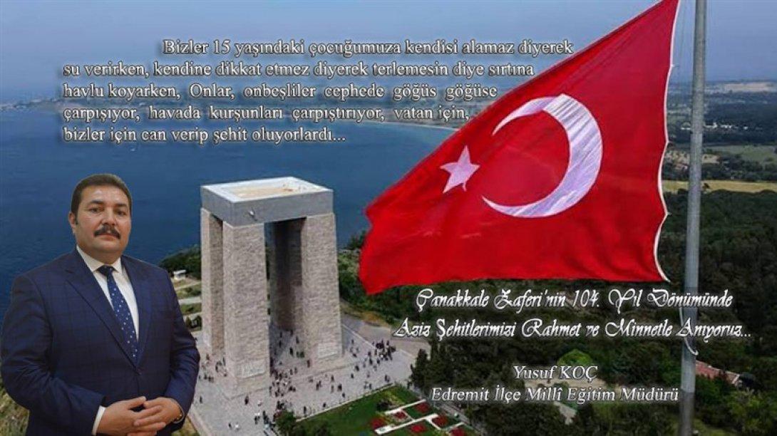 İlçe Millî Eğitim Müdürümüz Yusuf Koçun 18 Mart Çanakkale Zaferi ve Şehitler Günü Mesajı