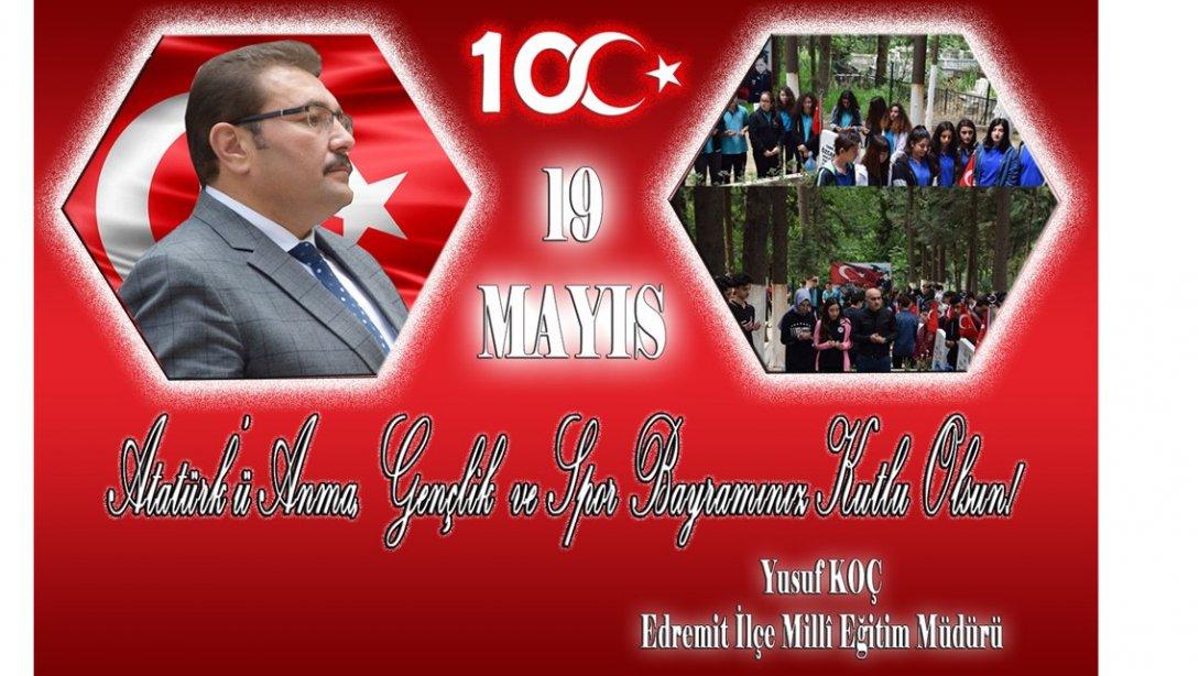İlçe Millî Eğitim Müdürümüz Yusuf Koç'un 19 Mayıs Atatürk'ü Anma, Gençlik ve Spor Bayramı Mesajı.