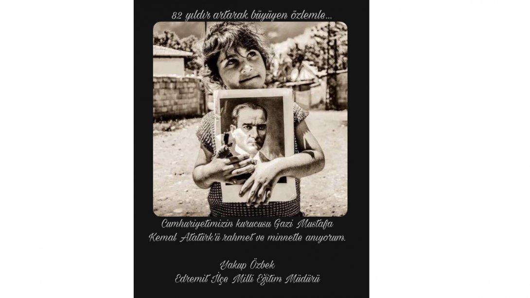 İlçe Milli Eğitim Müdürümüz Yakup ÖZBEK'in 10 Kasım Atatürk'ü Anma Günü Mesajı